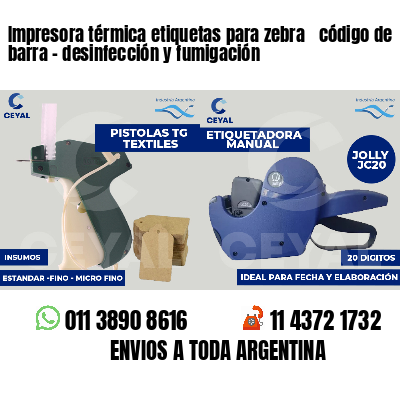 Impresora térmica etiquetas para zebra  código de barra - desinfección y fumigación